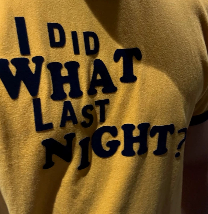 Black & Yellow Contrasting Letters "I DID WHAT LAST NIGHT?", Short-sleeved Unisex Leisure Travel T-shirt
